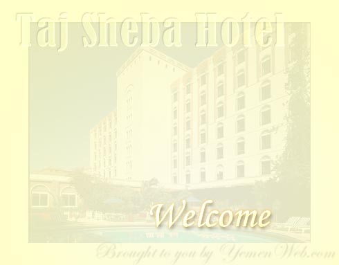 Welcome to Taj Sheba Hotel, Sana'a